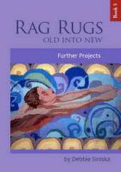Paperback Rag Rugs - Old into New: Bk. 3: Further Projects Book