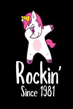 Rockin' Since 1981: Funny Dabbing Unicorn Birthday Gift Notebook for Women