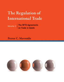 Hardcover The Regulation of International Trade, Volume 2: The Wto Agreements on Trade in Goods Book