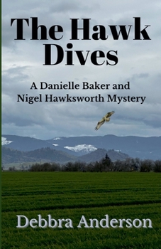 The Hawk Dives (A Danielle Baker and Nigel Hawksworth)