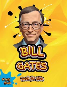 Paperback Bill Gates Book for Kids: The ultimate biography of Bill Gates for young tech kids [Large Print] Book