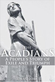 Paperback The Acadians: A People's Story of Exile and Triumph Book