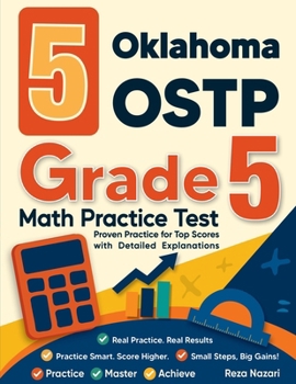 Paperback 5 Oklahoma OSTP Grade 5 Math Practice Tests: Proven Practice for Top Scores with Detailed Explanations Book
