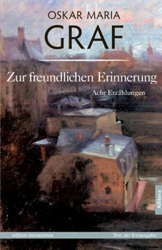 Paperback Zur freundlichen Erinnerung: Acht Erzählungen. Mit einem Nachwort von Ulrich Dittmann [German] Book