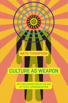 Hardcover Culture as Weapon: The Art of Influence in Everyday Life Book