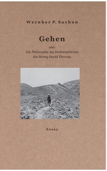 Paperback Gehen: oder: Die Philosophie des Hahnenschreies des Henry David Thoreau [German] Book
