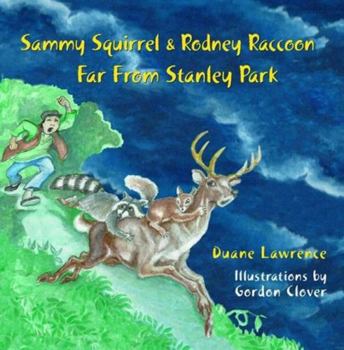 Paperback Sammy Squirrel & Rodney Raccoon: Far from Stanley Park Book