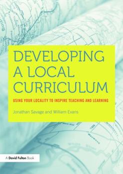 Paperback Developing a Local Curriculum: Using your locality to inspire teaching and learning Book