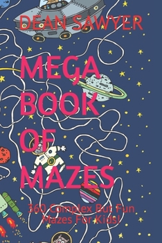 Paperback Mega Book of Mazes: 360 Complex But Fun Mazes For Kids! Book