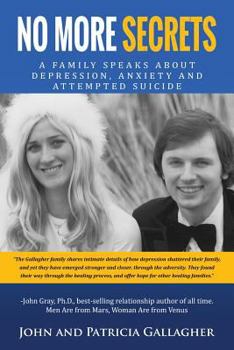 Paperback No More Secrets: - A Family Speaks about Depression, Anxiety and Attempted Suicide Book