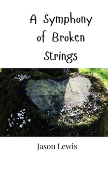 Paperback A Symphony of Broken Strings Book