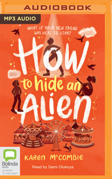How to Hide an Alien - Book #2 of the How To Be a Human