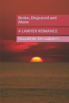 Paperback Broke, Disgraced and Alone: A Lawyer Romance Book