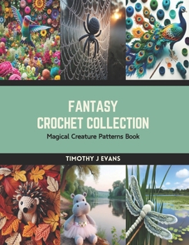 Paperback Fantasy Crochet Collection: Magical Creature Patterns Book