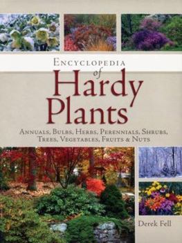 Hardcover Encyclopedia of Hardy Plants: Annuals, Bulbs, Herbs, Perennials, Shrubs, Trees, Vegetables, Fruits and Nuts Book