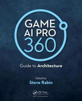 Paperback Game AI Pro 360: Guide to Architecture Book