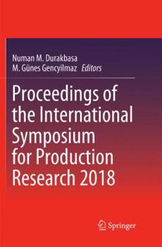 Paperback Proceedings of the International Symposium for Production Research 2018 Book