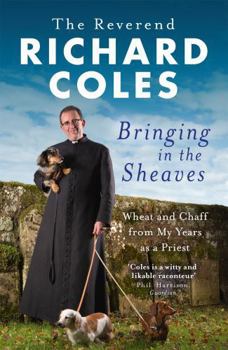 Paperback Bringing in the Sheaves: Wheat and Chaff from My Years as a Priest Book