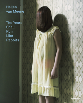 Hardcover Hellen Van Meene: The Years Shall Run Like Rabbits Book