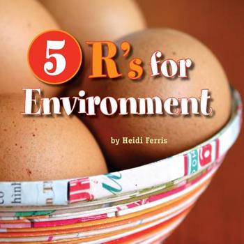 Paperback 5 R's for Environment: Rethink, Reduce, Reuse, Recycle, Rejoice! Book