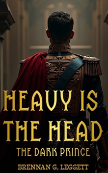 Hardcover Heavy Is the Head: The Dark Prince Book