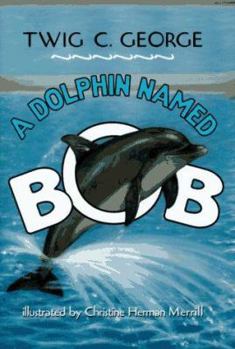 Hardcover A Dolphin Named Bob Book