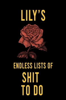 Paperback Lily's Endless Lists of Shit to do: Lined Writing Notebook Journal with Personalized Name Quote, 120 Pages, (6x9), Simple Freen Flower With Black Text Book