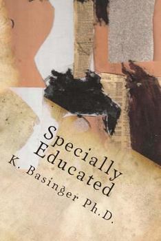 Paperback Specially Educated: Dealing With a Non-Specific, Specific Learning Disability Book