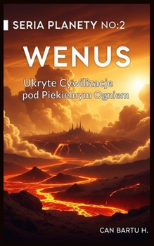 Wenus: Ukryte Cywilizacje pod Piekielnym Ogniem (Polish Edition)