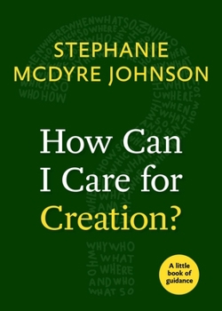 Paperback How Can I Care for Creation? Book