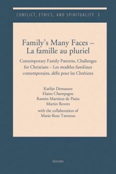 Family's Many Faces - La Famille Au Pluriel: Contemporary Family Patterns, Challenges for Christians - Les Modeles Familiaux Contemporains, Defis Pour
