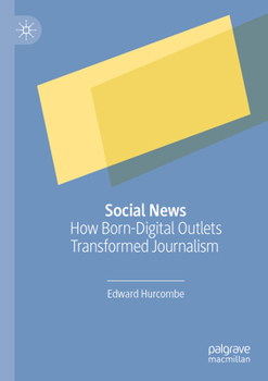 Paperback Social News: How Born-Digital Outlets Transformed Journalism Book