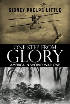 One Step From Glory: America In World War One