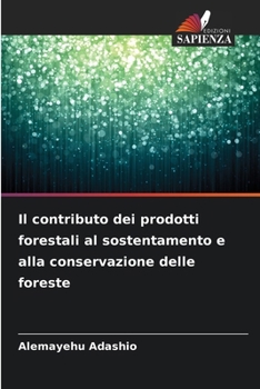 Paperback Il contributo dei prodotti forestali al sostentamento e alla conservazione delle foreste [Italian] Book