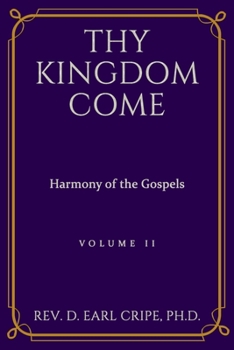 Paperback Thy Kingdom Come - Harmony of the Gospels, Vol II Book