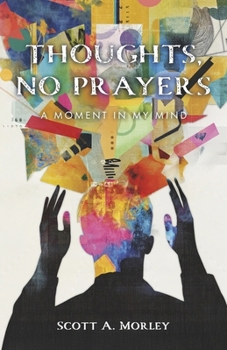 Paperback Thoughts, No Prayers: A Moment in My Mind Book