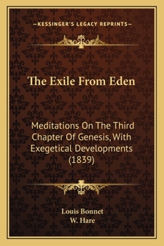 Paperback The Exile From Eden: Meditations On The Third Chapter Of Genesis, With Exegetical Developments (1839) Book