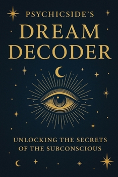 Paperback Psychicside's Dream Decoder: Unlocking the Secrets of the Subconscious Book