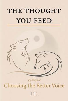 Paperback The Thought You Feed: 365 Days of Choosing the Better Voice Book