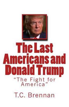 Paperback The Last Americans and Donald Trump: "The Fight for America" Book