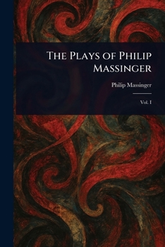 Paperback The Plays of Philip Massinger Book