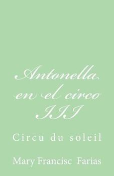 Paperback Antonella en el circo III: Circu du soleil [Spanish] Book