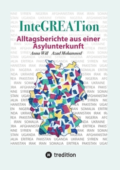 Paperback InteGREATion: Alltagsberichte aus einer Asylunterkunft [German] Book