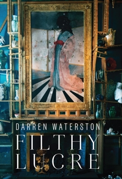 Hardcover Darren Waterston: Filthy Lucre Book