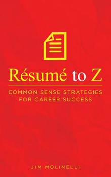 Paperback Résumé to Z: Common Sense Strategies For Career Success Book