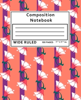 Paperback Composition Notebook Wide Ruled: Flowers 100 Pages Book