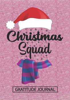 Christmas Squad - Gratitude Journal: Blank Lined Notebooks Christmas Gift For Family ,Friends Group  Xmas Gift For Favorite Person