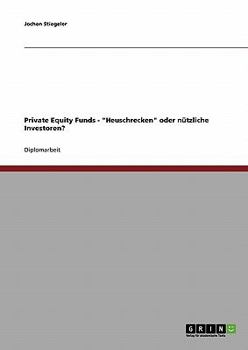 Paperback Private Equity Funds. "Heuschrecken" oder nützliche Investoren? [German] Book