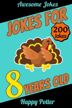 Paperback Jokes For 8 Years Old: 200 Riddles for Kids, Question and Answer Book for Smart Boys and Girls Ages 7-8 [Large Print] Book