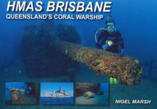 Perfect Paperback HMAS Brisbane: Queensland's Coral Warship Book